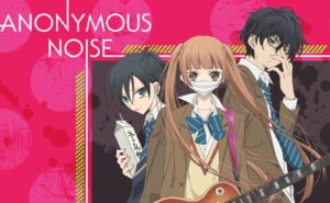 Anonymous Noise: Is This Anime Worth the Hype? [Spoiler-Free Review]